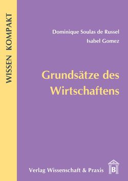 Grundsätze des Wirtschaftens. von Garrido Gómez,  M. Isabel, Soulas de Russel,  Dominique