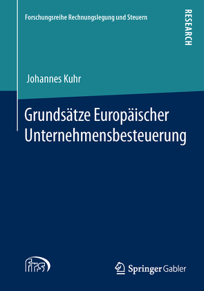 Grundsätze Europäischer Unternehmensbesteuerung von Kuhr,  Johannes