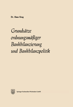 Grundsätze ordnungsmäßiger Bankbilanzierung und Bankbilanzpolitik von Krag,  Hans