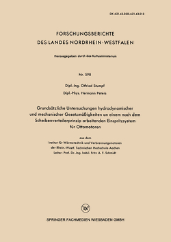 Grundsätzliche Untersuchungen hydrodynamischer und mechanischer Gesetzmäßigkeiten an einem nach dem Scheibenverteilerprinzip arbeitenden Einspritzsystem für Ottomotoren von Stumpf,  Otfried