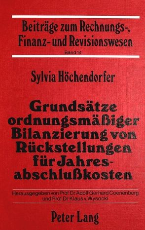 Grundsätze ordnungsmässiger Bilanzierung von Rückstellungen für Jahresabschlusskosten von Höchendorfer,  Sylvia