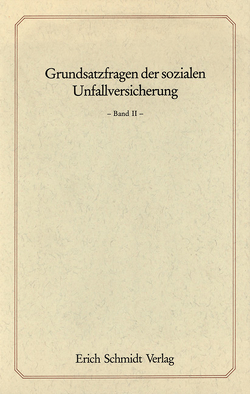 Grundsatzfragen der sozialen Unfallversicherung, Band II von Deutsche Gesetzliche Unfallversicherung e. V. (DGUV)