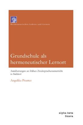 Grundschule als hermeneutischer Lernort von Pranter,  Angelika