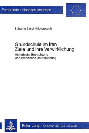 Grundschule im Iran- Ziele und ihre Verwirklichung von Bassiri-Movasagh,  Schahin