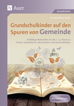 Grundschulkinder auf den Spuren von Gemeinde von Zerbe,  Renate Maria