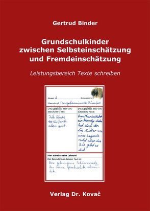 Grundschulkinder zwischen Selbsteinschätzung und Fremdeinschätzung von Binder,  Gertrud