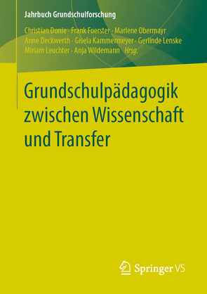 Grundschulpädagogik zwischen Wissenschaft und Transfer von Deckwerth,  Anne, Donie,  Christian, Förster,  Frank, Kammermeyer,  Gisela, Lenske,  Gerlinde, Leuchter,  Miriam, Obermayr,  Marlene, Wildemann,  Anja