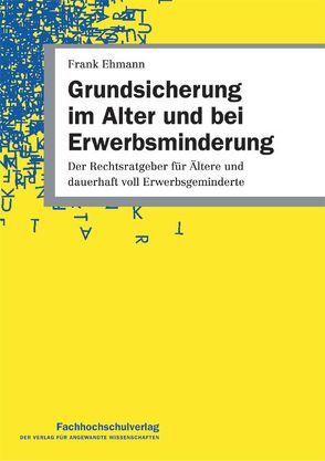 Grundsicherung im Alter und bei Erwerbsminderung von Ehmann,  Frank