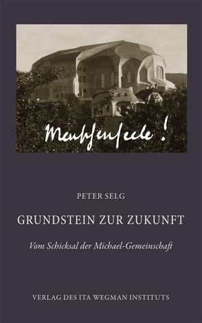 Grundstein zur Zukunft von Selg,  Peter