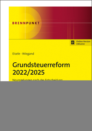 Grundsteuerreform 2022/2025 von Eisele,  Dirk, Wiegand,  Steffen