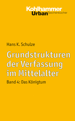 Grundstrukturen der Verfassung im Mittelalter von Schulze,  Hans K.