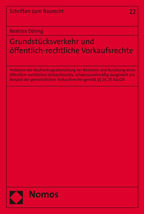 Grundstücksverkehr und öffentlich-rechtliche Vorkaufsrechte von Döring,  Beatrice