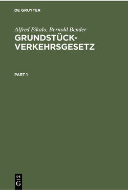 Grundstückverkehrsgesetz von Bender,  Bernold, Pikalo,  Alfred