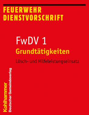 Grundtätigkeiten – Lösch- und Hilfeleistungseinsatz