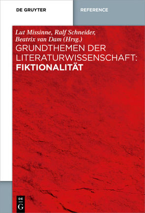 Grundthemen der Literaturwissenschaft: Fiktionalität von Dam,  Beatrix Theresa van, Missinne,  Lut, Schneider,  Ralf