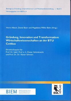 Gründung, Innovation und Transformation: Wirtschaftswissenschaften an der BTU Cottbus von Albach,  Horst, Baier,  Daniel, Mißler-Behr,  Magdalena