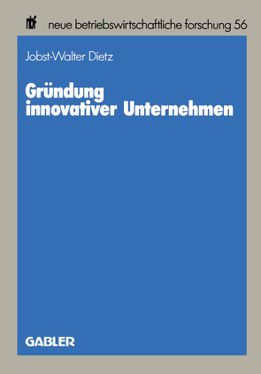 Gründung innovativer Unternehmen von Dietz,  Jobst-Walter