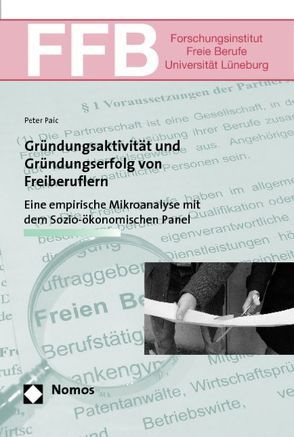 Gründungsaktivität und Gründungserfolg von Freiberuflern von Paic,  Peter