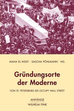 Gründungsorte der Moderne von Benesch,  Klaus, Bengert,  Martina, Bischoff,  Doerte, El Hissy,  Maha, Erben,  Dietrich, Ferretti,  Victor Andrés, Griem,  Julika, Hansen-Löve,  Aage Ansgar, Hissy,  Maha El, Krüger,  Matthias, Mitchell,  W. J. T., Mülder-Bach,  Inka, Otto,  André, Pöhlmann,  Sascha, Stenzel,  Julia, Teuber,  Bernhard