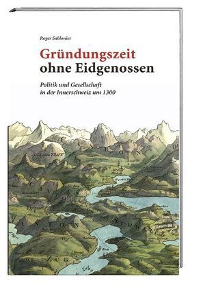 Gründungszeit ohne Eidgenossen von Sablonier,  Roger