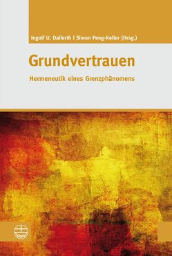 Grundvertrauen von Dalferth,  Ingolf U., Peng-Keller,  Simon