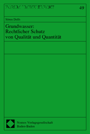 Grundwasser: Rechtlicher Schutz von Qualität und Quantität von Delfs,  Sören