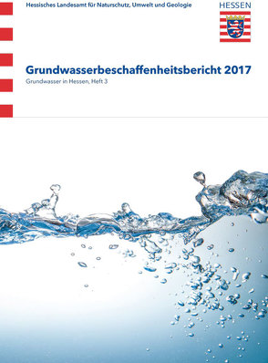 Grundwasserbescheffenheitsbericht 2017 von Berthold,  Georg, Emmerich,  Karl-Heinz, Greb,  Heike, Hergesell,  Mario, Kludt,  Christoph, Lessmann,  Bernd, Lorenz-Hefner,  Constanze, Rückert,  Harald, Senner,  Renate, Stüber-Renschin,  Jeannette