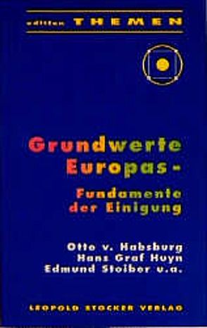 Grundwerte Europas: Fundamente der Einigung von Eidlitz,  Johannes, Liechtenstein,  Vinzenz