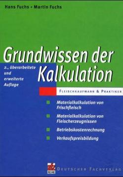 Grundwissen der Kalkulation von Fuchs,  Hans, Fuchs,  Martin