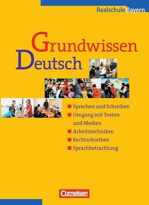 Grundwissen Deutsch – 5.-10. Jahrgangsstufe von Campe,  Ulrich, Einecke,  Günther, Hallier-Haselmann,  Adelheid, Kreibich,  Astrid, Langner,  Markus, Lenkaitis,  Monika, Pabelick,  Norbert, Schurf,  Bernd