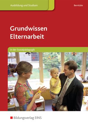 Grundwissen Elternarbeit von Bernitzke,  Fred