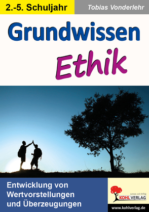 Grundwissen Ethik / Klasse 2-5 von Vonderlehr,  Tobias