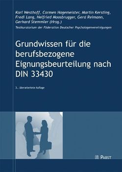 Grundwissen für die berufsbezogene Eignungsbeurteilung nach DIN 33430 von Hagemeister,  Carmen, Kersting,  Martin, Lang,  Fredi, Moosbrugger,  Helfried, Reimann,  Gerd, Stemmler,  Gerhard, Westhoff,  Karl