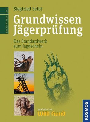 Grundwissen Jägerprüfung von Seibt,  Siegfried