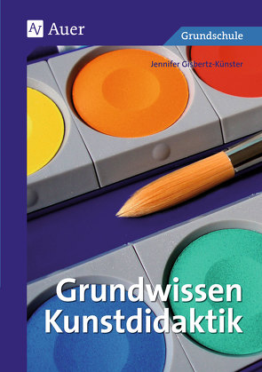 Grundwissen Kunstdidaktik von Gisbertz-Künster,  Jennifer