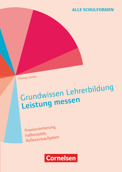 Grundwissen Lehrerbildung von Haag,  Ludwig, Keller-Schneider,  Manuela, Kiel,  Ewald, Lerche,  Thomas, Zierer,  Klaus