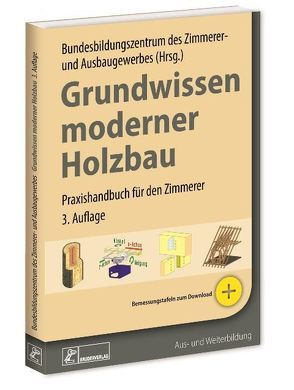 Grundwissen moderner Holzbau von Bundesbildungszentrum des Zimmerer- und Ausbaugewerbes