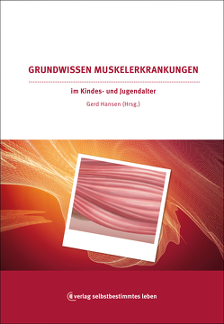 Grundwissen Muskelerkrankungen im Kindes- und Jugendalter von Hansen,  Gerd