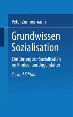 Grundwissen Sozialisation von Zimmermann,  Peter