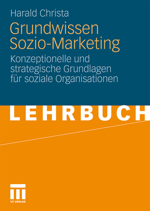 Grundwissen Sozio-Marketing von Christa,  Harald