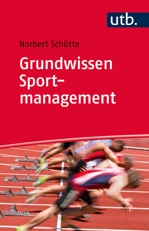 Grundwissen Sportmanagement von Schütte,  Norbert