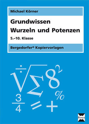 Grundwissen Wurzeln und Potenzen von Körner,  Michael