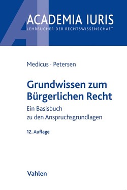 Grundwissen zum Bürgerlichen Recht von Medicus,  Dieter, Petersen,  Jens