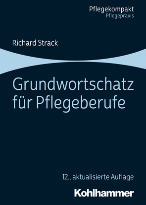 Grundwortschatz für Pflegeberufe von Strack,  Richard