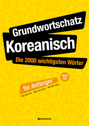 Grundwortschatz Koreanisch: Die 2000 wichtigsten Wörter für Anfänger von Ahn,  Seol-hee