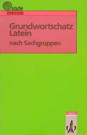 Grundwortschatz Latein nach Sachgruppen von Hermes,  Eberhard, Meusel,  Horst