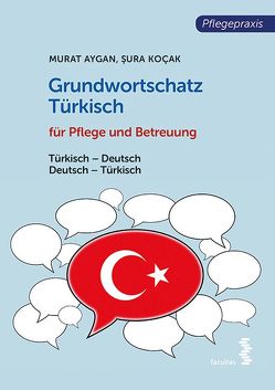 Grundwortschatz Türkisch für Pflege- und Gesundheitsberufe von Aygan,  Murat, Kocak,  Şura