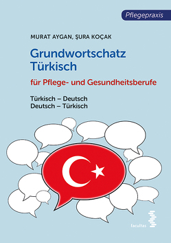 Grundwortschatz Türkisch für Pflege- und Gesundheitsberufe von Aygan,  Murat, Kocak,  Şura