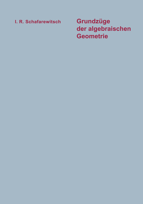 Grundzüge der algebraischen Geometrie von Šafarevič,  Igor' R.