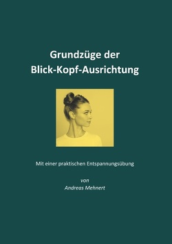 Grundzüge der Blick-Kopf-Ausrichtung von Mehnert,  Andreas